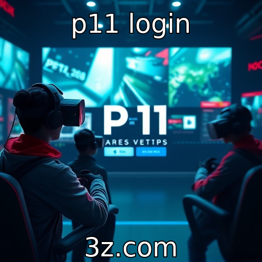 p11 login | Tendências emergentes na realidade virtual nos jogos